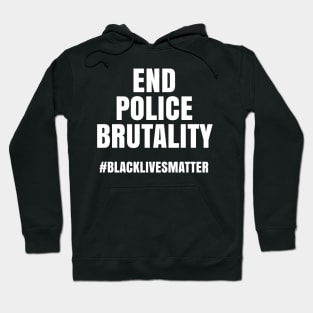 End Police Brutality, Black Lives Matter, George Floyd Hoodie